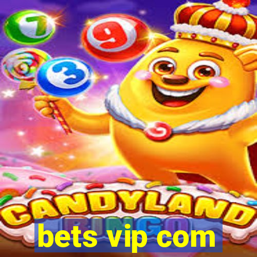 bets vip com