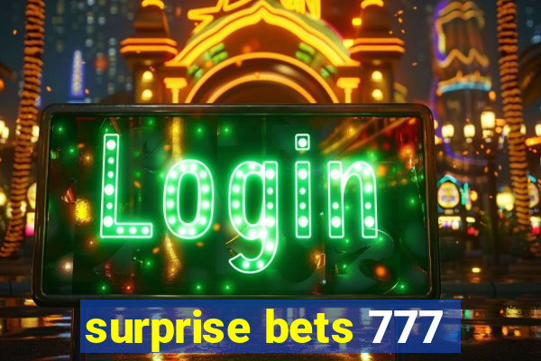 surprise bets 777