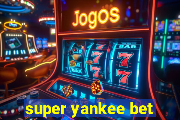 super yankee bet