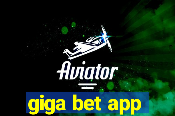 giga bet app