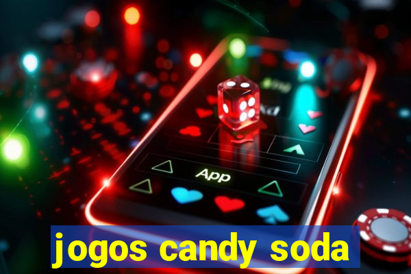 jogos candy soda