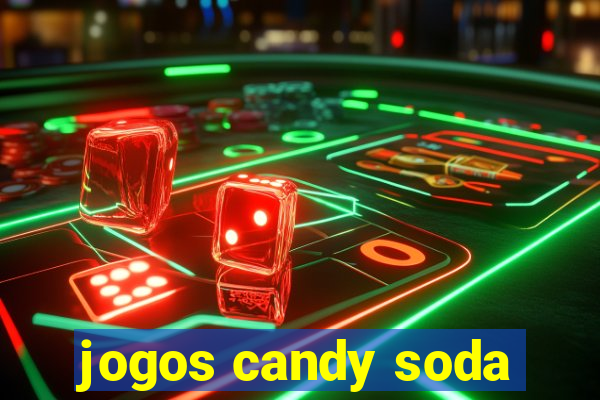 jogos candy soda