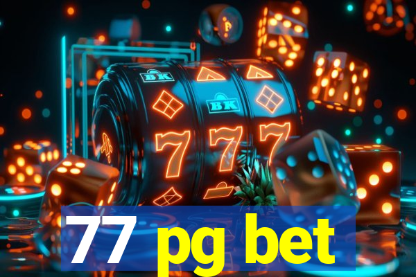 77 pg bet