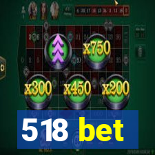 518 bet