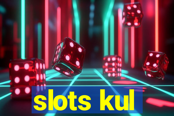 slots kul