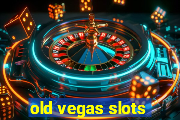 old vegas slots