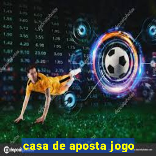 casa de aposta jogo