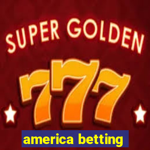 america betting