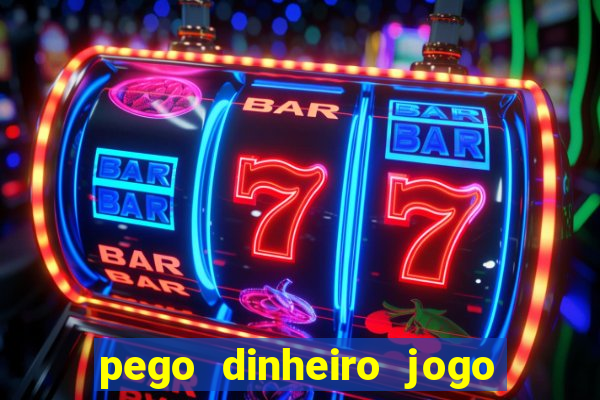 pego dinheiro jogo na beat