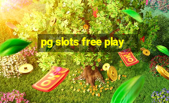 pg slots free play