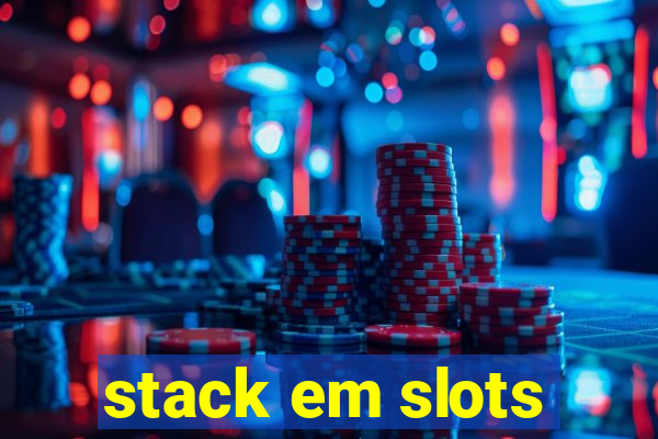 stack em slots