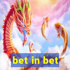 bet in bet