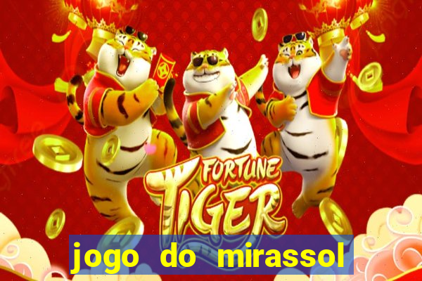 jogo do mirassol ao vivo