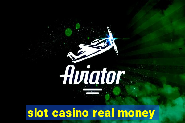 slot casino real money