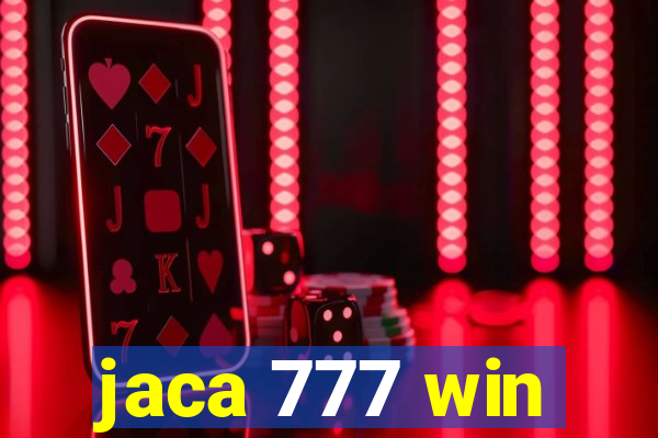 jaca 777 win