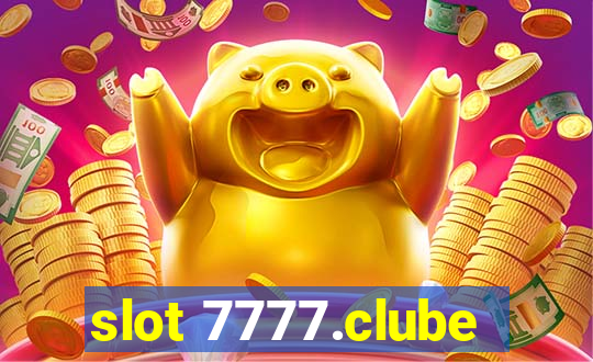 slot 7777.clube