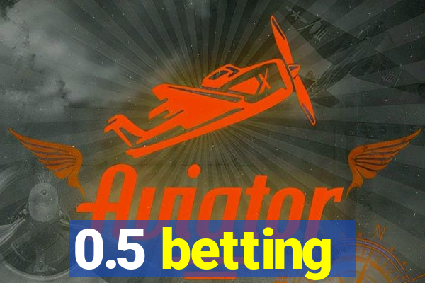 0.5 betting