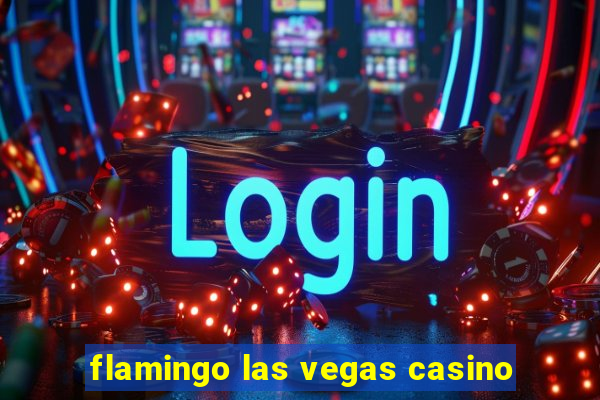 flamingo las vegas casino