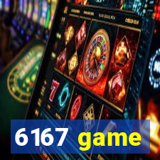 6167 game