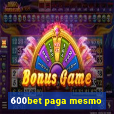 600bet paga mesmo