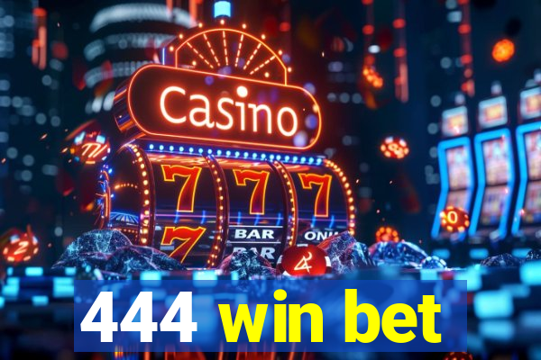 444 win bet