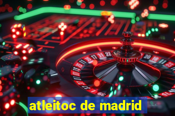 atleitoc de madrid