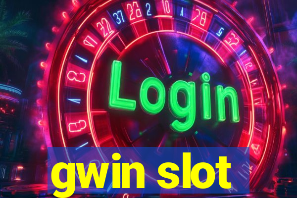 gwin slot