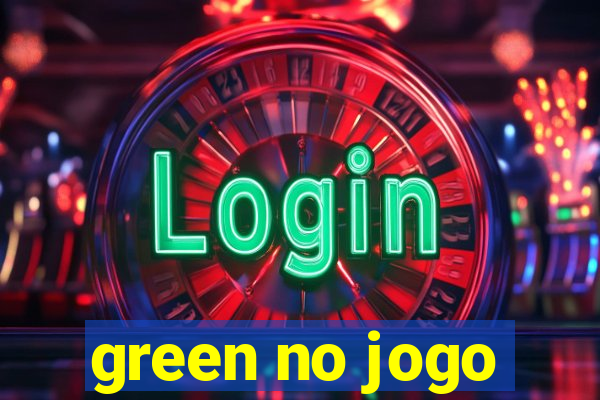 green no jogo