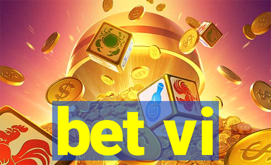 bet vi