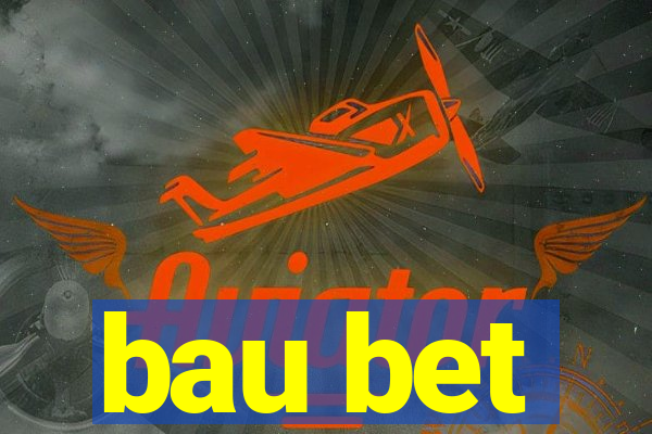 bau bet