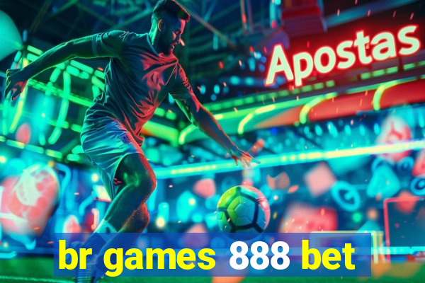 br games 888 bet