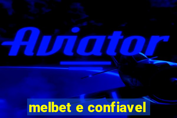 melbet e confiavel