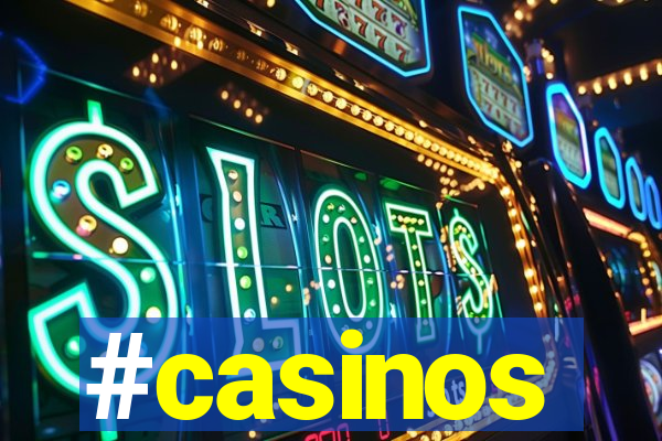 #casinos