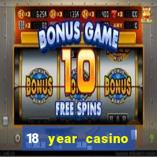 18 year casino near me