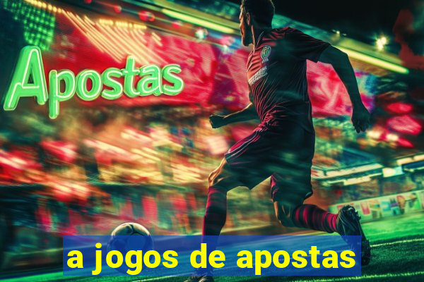 a jogos de apostas