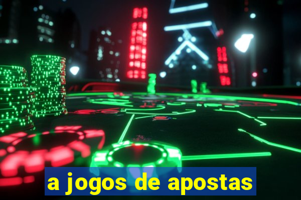 a jogos de apostas