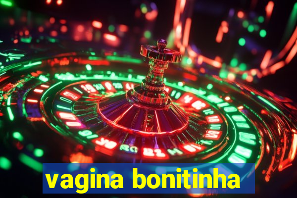 vagina bonitinha