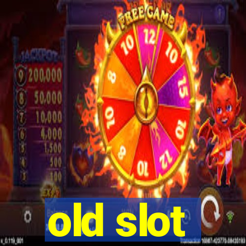 old slot