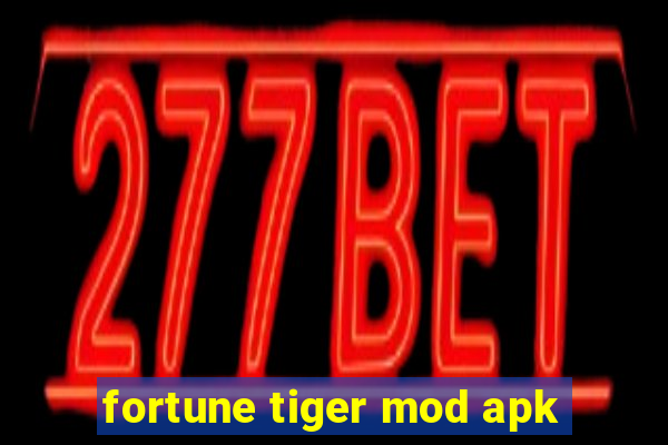 fortune tiger mod apk