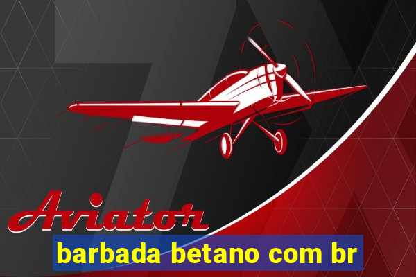 barbada betano com br