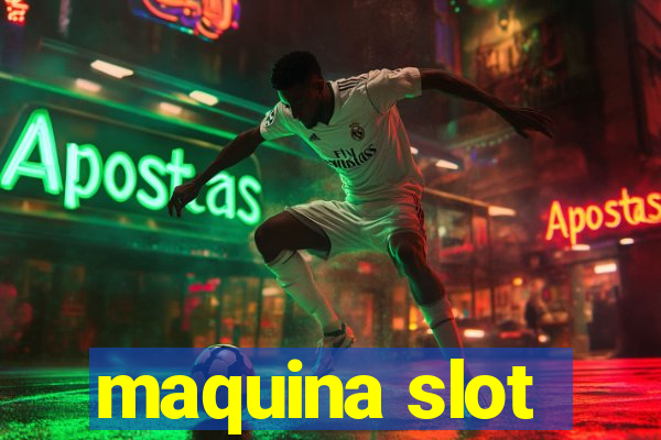 maquina slot