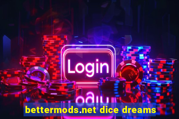 bettermods.net dice dreams