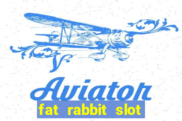 fat rabbit slot free play