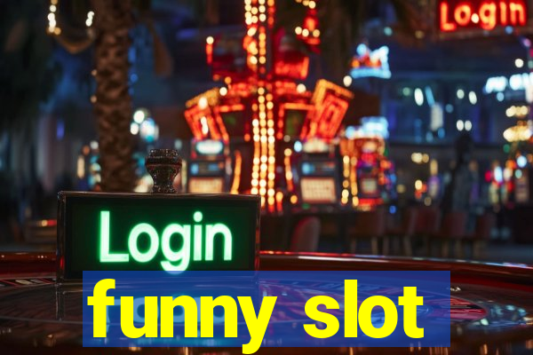 funny slot