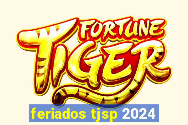 feriados tjsp 2024