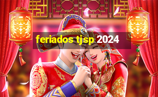 feriados tjsp 2024