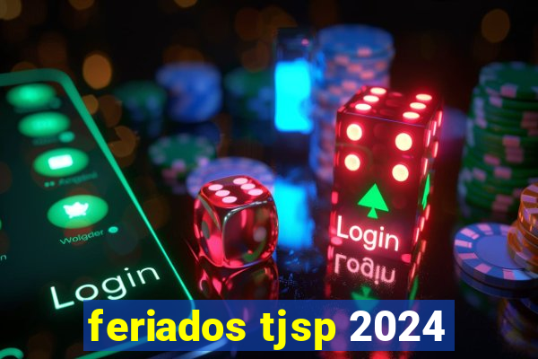 feriados tjsp 2024