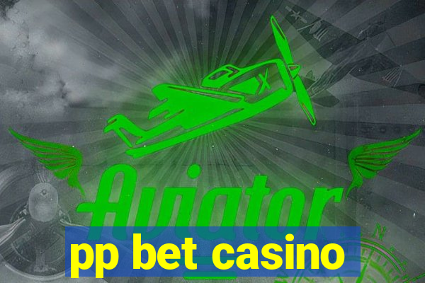 pp bet casino