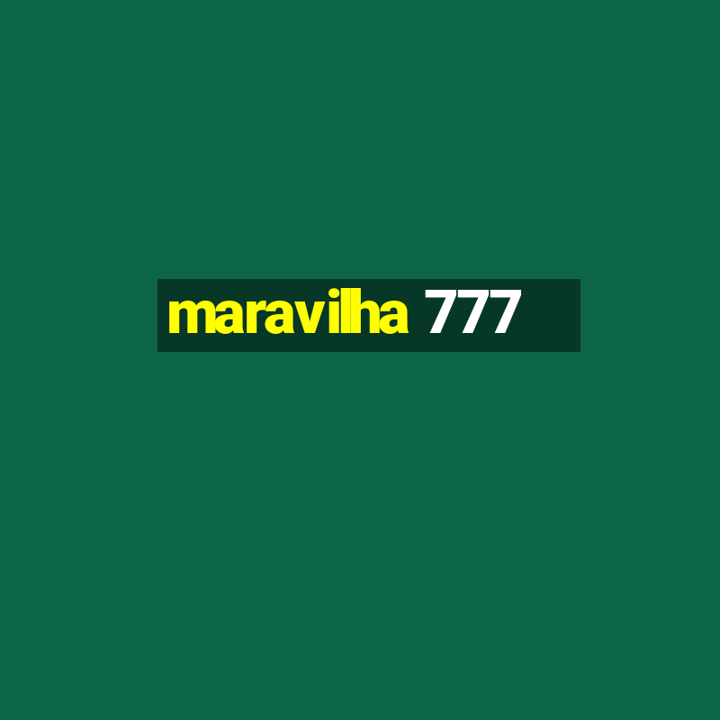 maravilha 777