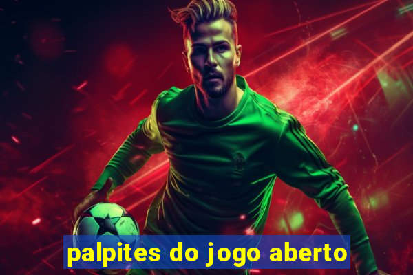 palpites do jogo aberto